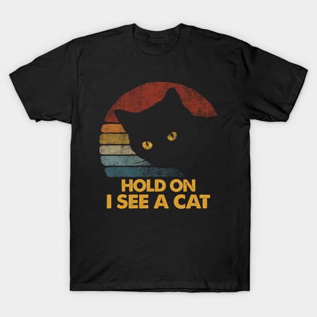 Hold On I See A Cat Vintage Black Cat Lover T-Shirt by Magazine